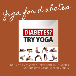 Yoga for diabetes and dementia